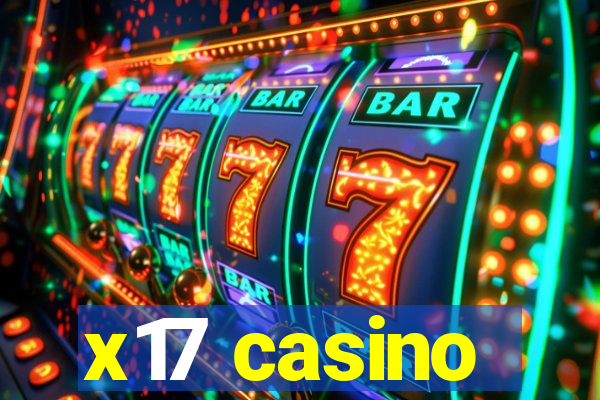 x17 casino